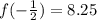 f(-\frac{1}{2} )=8.25