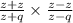 \frac{z + z}{z +q } \times \frac{z - z}{z - q}