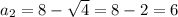 a_2=8-\sqrt{4} =8-2=6