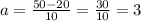 a=\frac{50-20}{10} =\frac{30}{10} =3