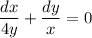 \dfrac{dx}{4y}+\dfrac{dy}x=0