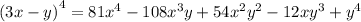 {(3x - y)}^{4} = 81 {x}^{4} - 108 {x}^{3} y + 54 {x}^{2} {y}^{2} - 12x {y}^{3} + {y}^{4 }