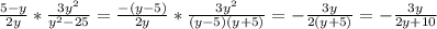 \frac{5-y}{2y} *\frac{3y^{2}}{y^{2}-25} =\frac{-(y-5)}{2y} *\frac{3y^{2}}{(y-5)(y+5)} =-\frac{3y}{2(y+5)} =-\frac{3y}{2y+10}