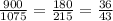 \frac{900}{1075} = \frac{180}{215} = \frac{36}{43}