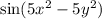 \sin(5x^2-5y^2)