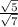 \frac{ \sqrt{5} }{ \sqrt{7} }