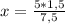 x = \frac{5 * 1,5}{7,5}