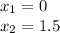 x_{1} = 0\\x_{2} = 1.5