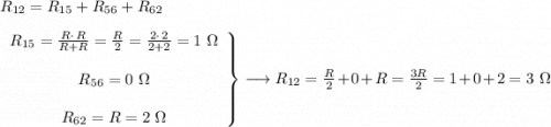 R_{12}=R_{15}+R_{56}+R_{62}\\\\\left\begin{array}{ccc}R_{15}=\frac{R\cdot\,R}{R+R}=\frac{R}{2} =\frac{2\cdot\,2}{2+2}=1\,\,\Omega\\\\R_{56}=0\,\,\Omega\\\\R_{62}=R=2\,\,\Omega\end{array}\right\} \longrightarrow R_{12}=\frac{R}{2}+0+R=\frac{3R}{2} =1+0+2=3\,\,\Omega