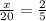 \frac{x}{20} = \frac{2}{5}