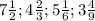 7\frac{1}{2}; 4\frac{2}{3} ;5\frac{1}{6} ;3\frac{4}{9}