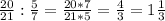 \frac{20}{21}:\frac{5}{7}=\frac{20*7}{21*5}=\frac{4}{3}=1\frac{1}{3}