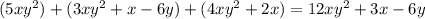 (5xy^{2} )+(3xy^2+x-6y)+(4xy^2+2x)= 12xy^2+3x-6y