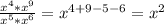 \frac{x^{4}*x^{9} }{x^{5}* x^{6} }=x^{4+9-5-6}=x^{2}