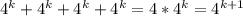 4^{k} +4^{k}+4^{k}+4^{k}=4*4^{k}=4^{k+1}