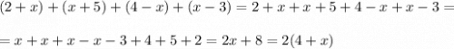 (2+x)+(x+5)+(4-x)+(x-3) = 2+x+x+5+4-x+x-3=\\\\=x+x+x-x-3+4+5+2=2x+8=2(4+x)