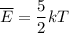 \overline E = \dfrac{5}{2}kT