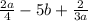 \frac{2a}{4} -5b+\frac{2}{3a}