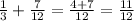 \frac{1}{3} +\frac{7}{12} =\frac{4+7}{12} =\frac{11}{12}