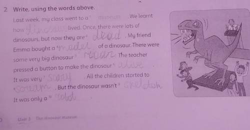 3 . My friend2 Write, using the words above.Last week, my class went to a museum . We learnthow 2liv