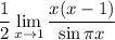 \displaystyle \dfrac12\lim_{x\to1} \dfrac{x(x-1)}{\sin \pi x}}