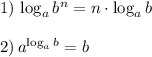 1)\,\log_a{b^n}=n\cdot\log_a{b}\\\\2)\, a^{\log_a{b}}=b