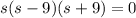 s(s-9)(s+9)=0