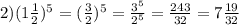 2) (1\frac{1}{2})^{5} = (\frac{3}{2})^{5} = \frac{3^{5}}{2^{5}} = \frac{243}{32} = 7\frac{19}{32}