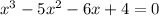 x^3-5x^2-6x+4=0