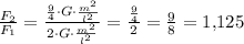 \frac{F_2}{F_1} = \frac{\frac{9}{4}\cdot G\cdot\frac{m^2}{l^2}}{2\cdot G\cdot\frac{m^2}{l^2}} = \frac{\frac{9}{4}}{2} = \frac{9}{8} = 1{,}125