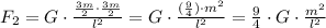 F_2 = G\cdot\frac{\frac{3m}{2}\cdot\frac{3m}{2}}{l^2} = G\cdot\frac{(\frac{9}{4})\cdot m^2}{l^2} = \frac{9}{4}\cdot G\cdot\frac{m^2}{l^2}