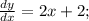 \frac{dy}{dx}=2x+2;