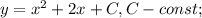 y=x^{2}+2x+C,C-const;