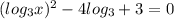 (log _{3}x)^{2} -4log_{3} +3=0