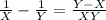 \frac{1}{X} - \frac{1}{Y} = \frac{Y - X}{XY}