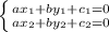 \left \{ {{ax_{1} + by_{1} + c_{1} = 0} \atop {{ax_{2} + by_{2} + c_{2} = 0}} \right.