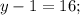 y - 1 = 16;