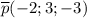 \overline p(-2;3;-3)