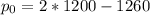 p_{0} =2*1200-1260