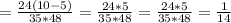 =\frac{24(10-5)}{35*48}=\frac{24*5}{35*48} =\frac{24*5}{35*48}=\frac{1}{14}