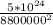 \frac{5*10^{24}}{8800000^2}