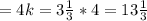 =4k=3\frac{1}{3} *4=13\frac{1}{3}