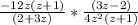 \frac{-12z(z+1)}{(2+3z)}*\frac{(3z-2)}{4z^{2}(z+1)}