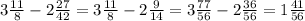 3 \frac{11}{8} - 2 \frac{27}{42} = 3\frac{11}{8} - 2 \frac{9}{14} = 3 \frac{77}{56} - 2 \frac{36}{56} = 1 \frac{41}{56}