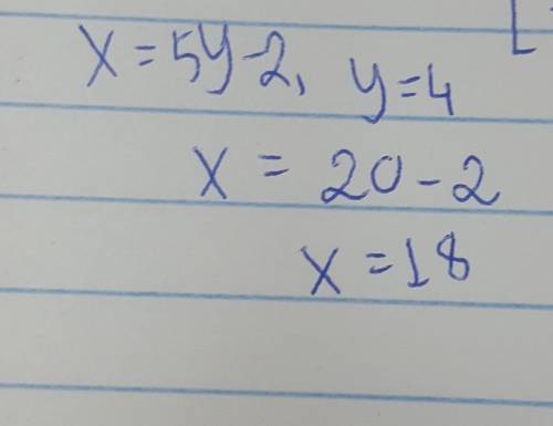 Обчислити значення x за формулою x=5y-2, якщо y=4 Відповіді: 22,10,18,52