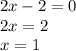 2x-2=0\\2x=2\\x=1