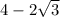 4-2\sqrt{3}