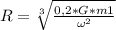 R=\sqrt[3]{\frac{0,2*G*m1}{\omega^{2}}}