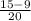 \frac{15-9}{20}