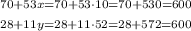 ^{70 + 53x = 70 + 53 \cdot 10 =70 + 530 = 600}\\ ^{28 + 11y = 28 + 11 \cdot 52 =28 + 572 = 600 }